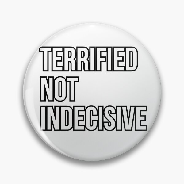 Item preview, Terrified Not Indecisive Typography Art #2 designed and sold by Your Inner Axis.