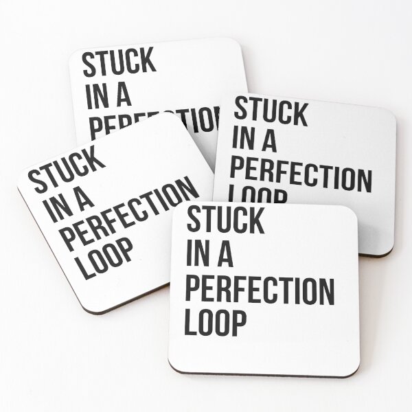 Item preview, Stuck In A Perfection Loop Quote designed and sold by KittyKouture.