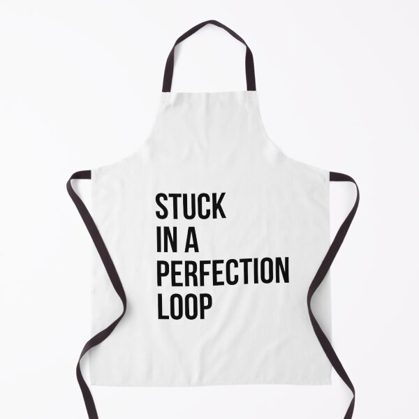 Item preview, Stuck In A Perfection Loop Quote designed and sold by KittyKouture.