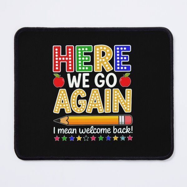 Item preview, Funny Back To School Here We Go Again Welcome Back Teacher Student Gift designed and sold by haitrieuic96.