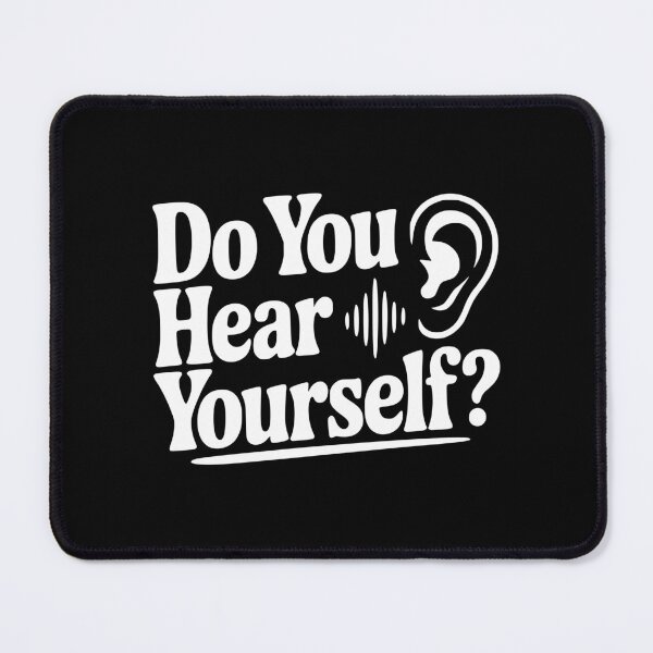 Item preview, Do You Hear Yourself? designed and sold by Frank Ring.