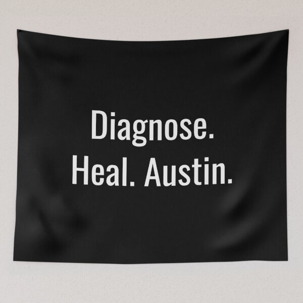 Item preview, Diagnose. Heal. Austin. (White Text) designed and sold by City Makers.