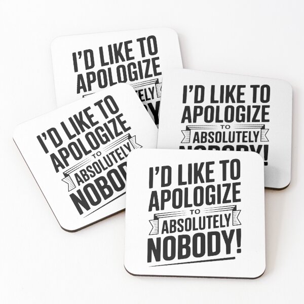 Item preview, I'd Like To Apologize To Absolutely Nobody! designed and sold by Frank Ring.