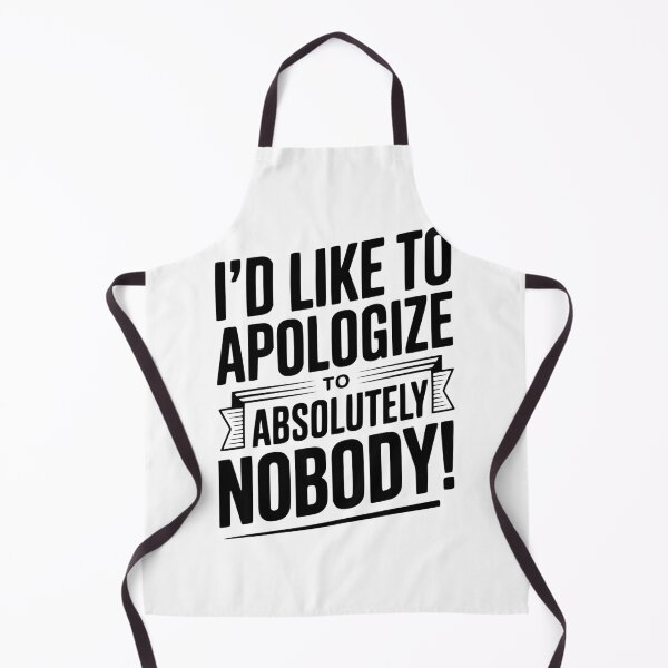 Item preview, I'd Like To Apologize To Absolutely Nobody! designed and sold by Frank Ring.