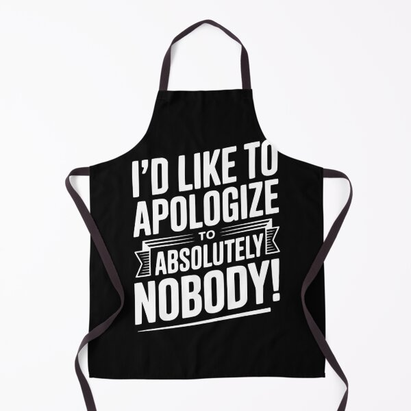 Item preview, I'd Like To Apologize To Absolutely Nobody! designed and sold by Frank Ring.