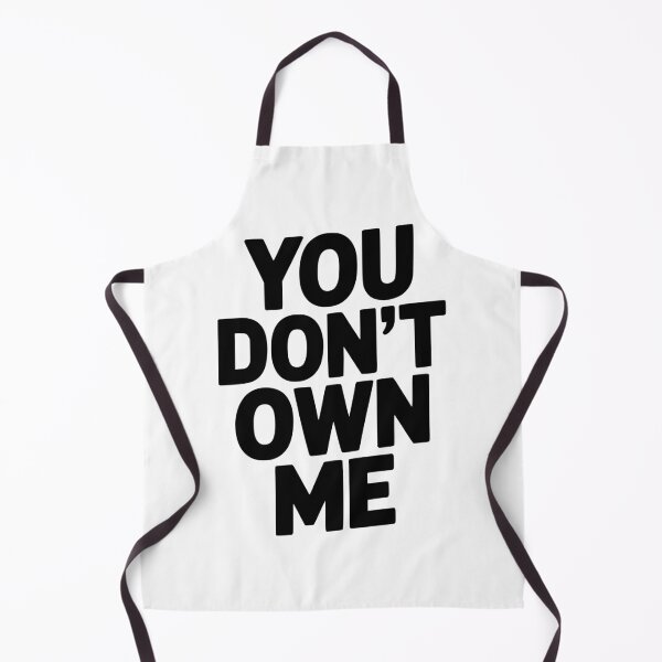 Item preview, You Don't Own Me designed and sold by Frank Ring.