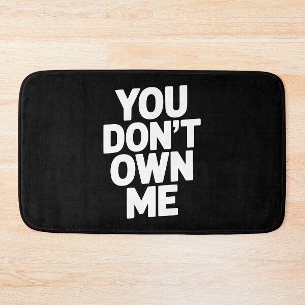 Item preview, You Don't Own Me designed and sold by Frank Ring.