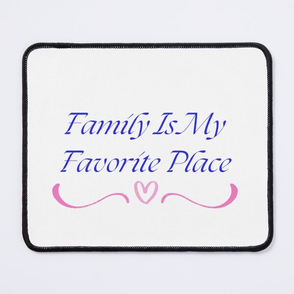 Item preview, Family Is My Favorite Place | Family Love Quote designed and sold by shreeedesigns.