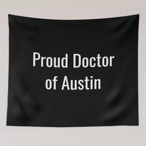 Item preview, Proud Doctor of Austin (White Text) designed and sold by City Makers.
