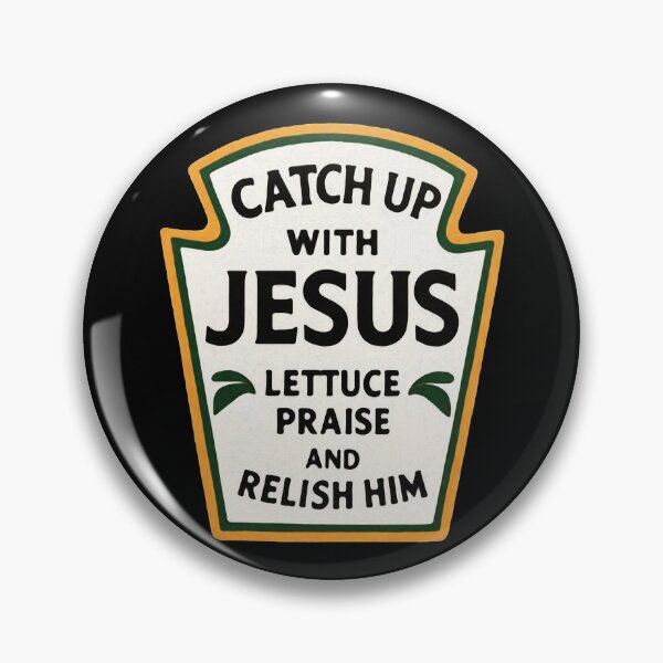 Item preview, Catch Up With Jesus Lettuce Praise And Relish Him designed and sold by plushism.