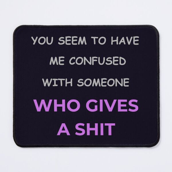 Item preview, CONFUSED WITH SOMEONE WHO GIVES A SHIT  designed and sold by PRINTSCHARMINGM.
