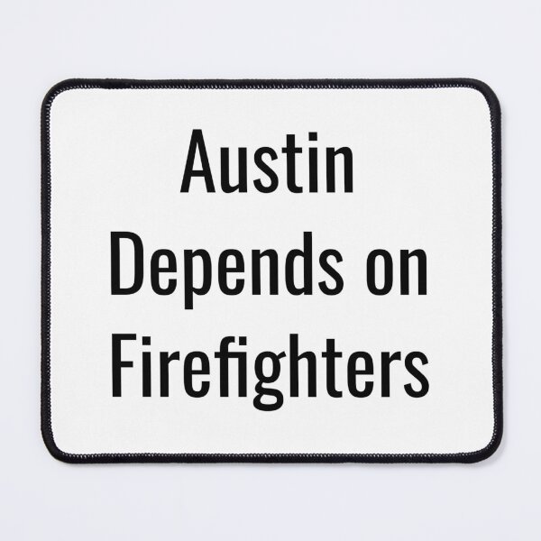 Item preview, Austin Depends on Firefighters (Black Text) designed and sold by City Makers.