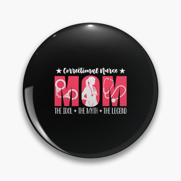 Item preview, Correctional Nurse Mom The Idol Corrections Nurse designed and sold by tshirtconcepts.