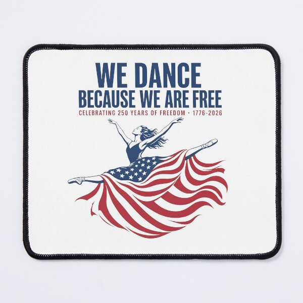 Item preview, We Dance Because We Are Free Celebrating 250 Years Of Freedom 1776-2026 designed and sold by To101ARt.