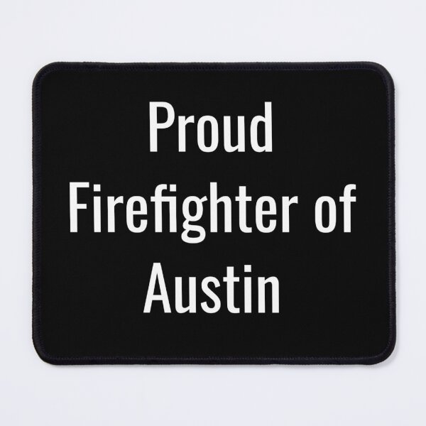 Item preview, Proud Firefighter of Austin (White Text) designed and sold by City Makers.
