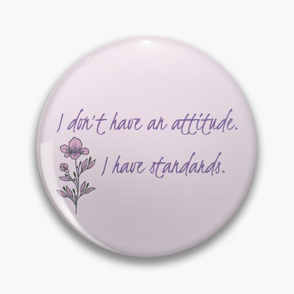 Item preview, I Have Standards - Floral Cursive Version designed and sold by TheThankfulTyne.