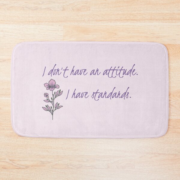 Item preview, I Have Standards - Floral Cursive Version designed and sold by TheThankfulTyne.