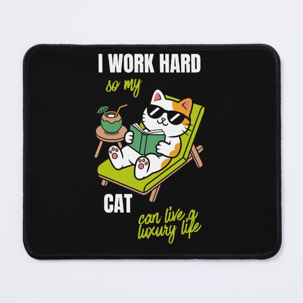 Item preview, I Work Hard So My Cat Can Live A Luxury Life designed and sold by Frafri92.