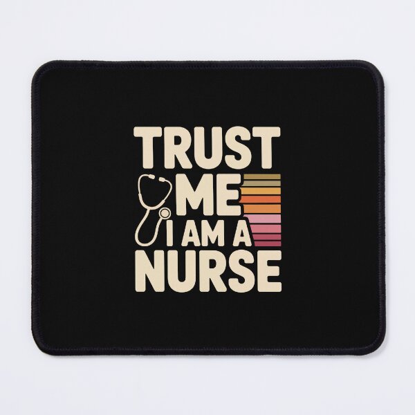 Item preview, Trust Me I Am a Nurse designed and sold by jkrphoto.