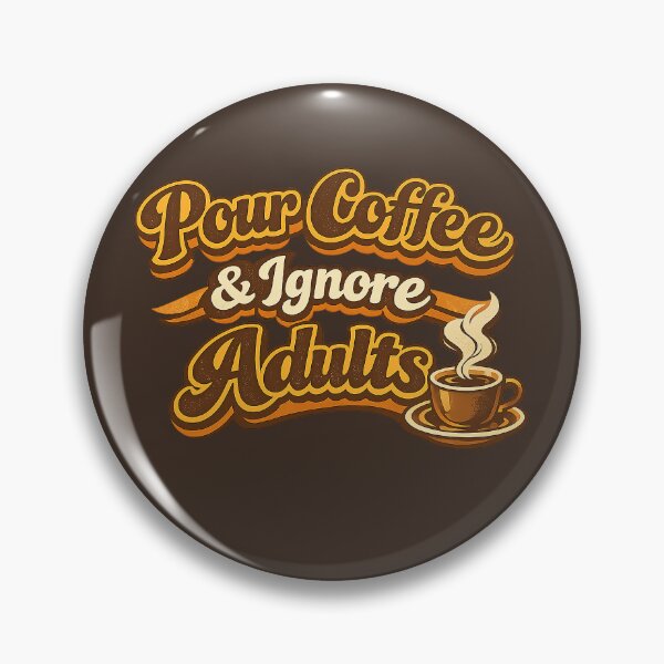 Item preview, Pour Coffee & Ignore Adults – Retro Vintage Coffee Typography designed and sold by slikar.