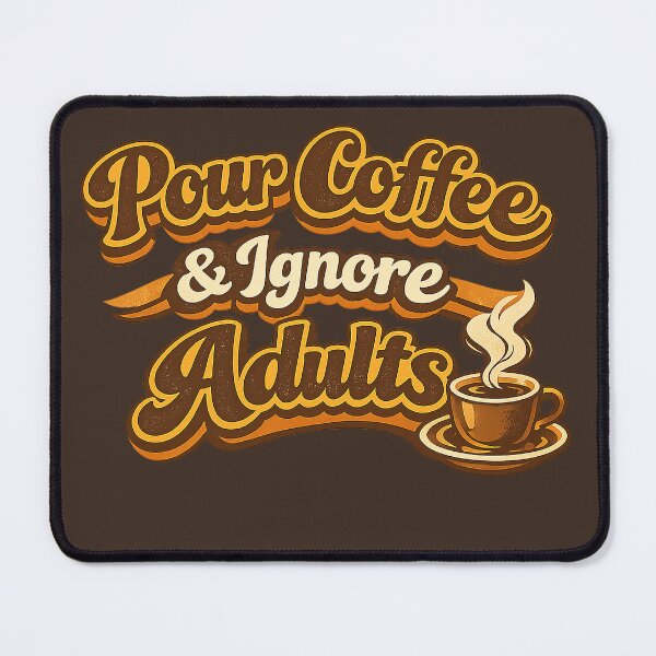 Item preview, Pour Coffee & Ignore Adults – Retro Vintage Coffee Typography designed and sold by slikar.