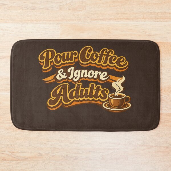Item preview, Pour Coffee & Ignore Adults – Retro Vintage Coffee Typography designed and sold by slikar.