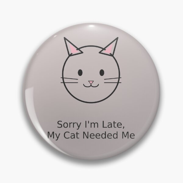 Item preview, Cat Needed Me designed and sold by aminomen.