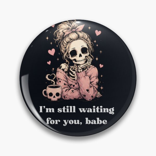 Item preview, I'm still waiting for you, babe designed and sold by WellN.