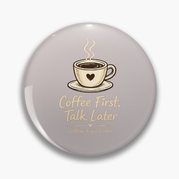 Item preview, Coffee First Talk Later designed and sold by aminomen.