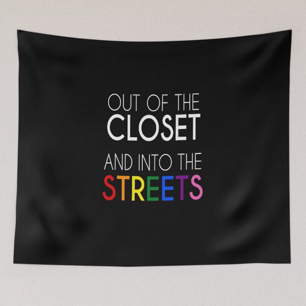 Item preview, Out of the closet, into the streets designed and sold by drlurking.