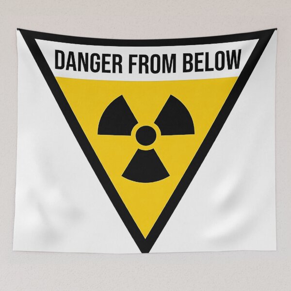 Item preview, Warning: Danger From Below - Radiation Symbol designed and sold by ToxicInkArt.