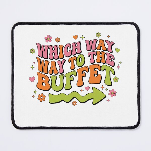 Item preview, Which Way To The Buffet Groovy designed and sold by Soren Graft.