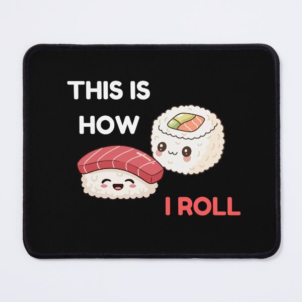 Item preview, Cute Kawaii Sushi Food Pun - This Is How I Roll designed and sold by Frafri92.