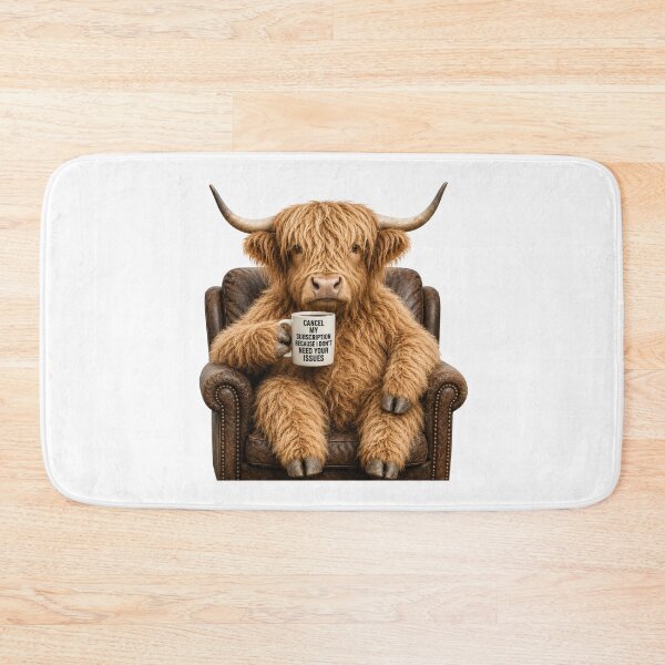 Item preview, Cancel My Subscription Because I Don't Need Your Issues Highland Cow designed and sold by HippyRikky.