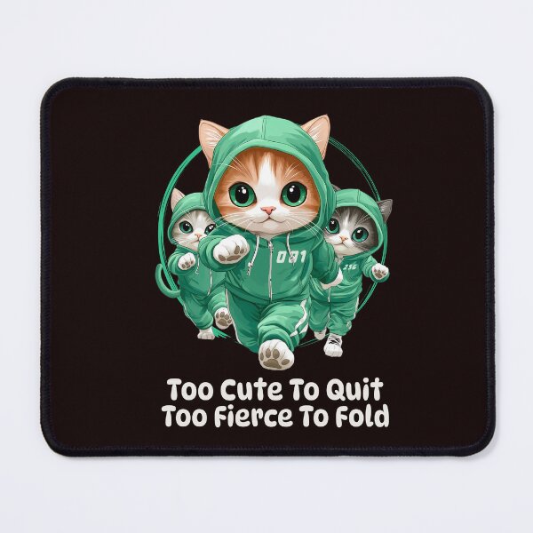 Item preview, TOO CUTE TO QUIT | SASSY CRITTERS SERIES — DETERMINED KITTY EDITION designed and sold by WitLounge.