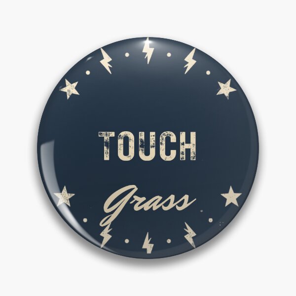 Item preview, Touch Grass Funny Outdoor Meme Badge Sticker designed and sold by RedRubyBubble.