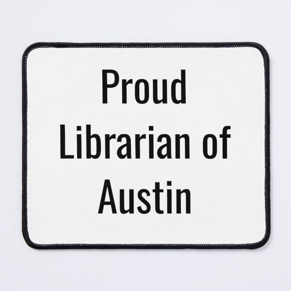 Item preview, Proud Librarian of Austin (Black Text) designed and sold by City Makers.