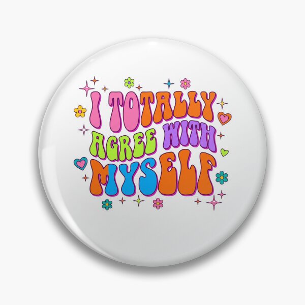 Item preview, I Totally Agree With Myself designed and sold by Soren Graft.