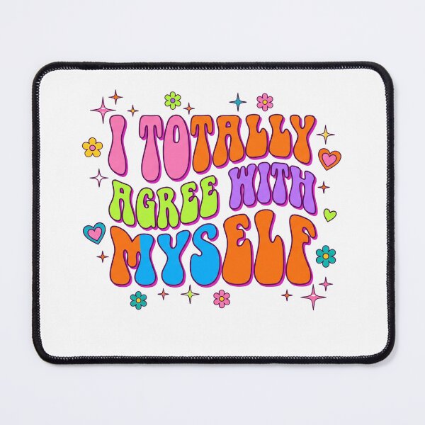 Item preview, I Totally Agree With Myself designed and sold by Soren Graft.