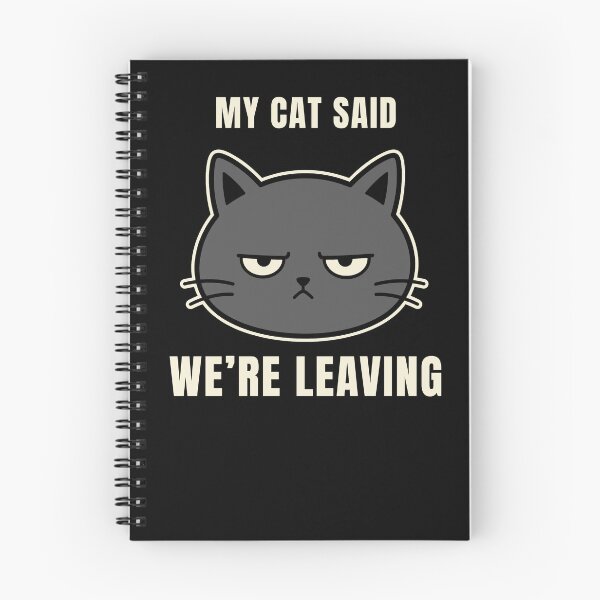 Item preview, My Cat Said We’re Leaving – Funny Annoyed Cat Introvert Humor designed and sold by Lyfeinsights.