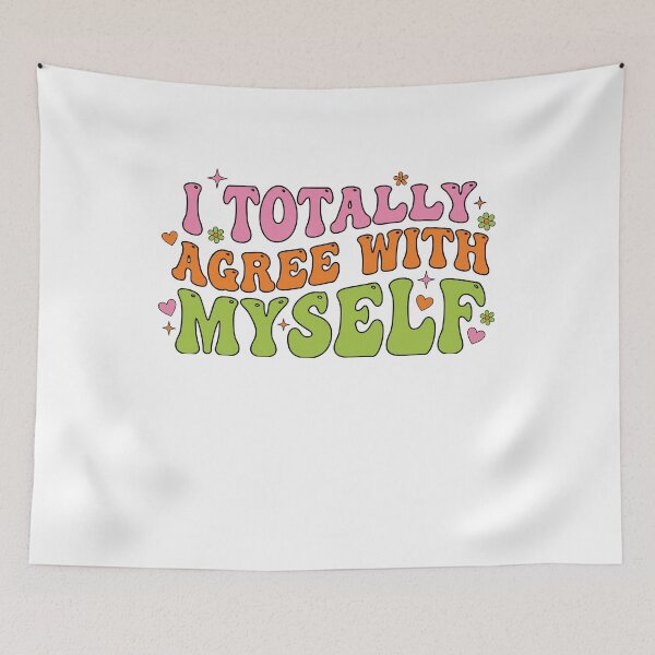 Item preview, I Totally Agree With Myself Groovy designed and sold by Soren Graft.