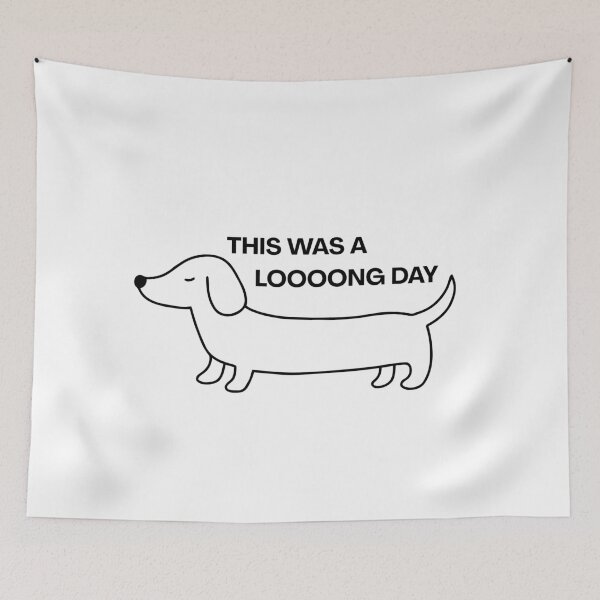 Item preview, Wiener dog | Long day designed and sold by PrintyRelatable.