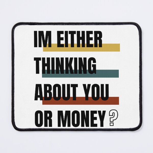 Item preview, im either thinking about you or money fannuy T-shirt money love, gift for you shirt  designed and sold by HamadaArtivio1.