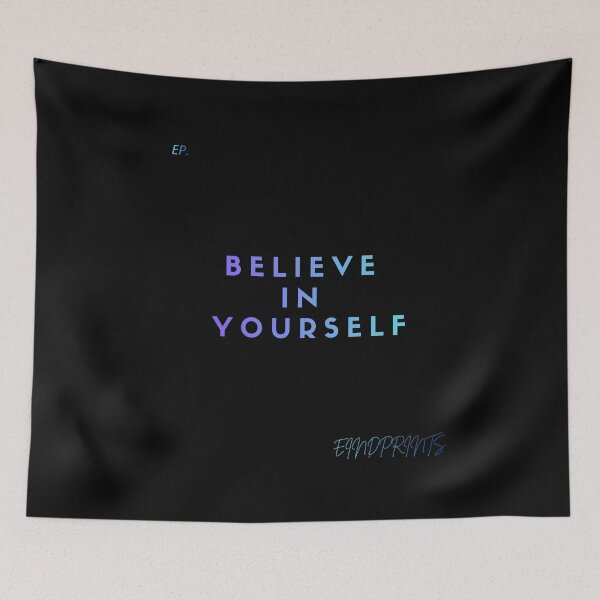 Item preview, BELIVE IN YOURSELF designed and sold by EindPrints.