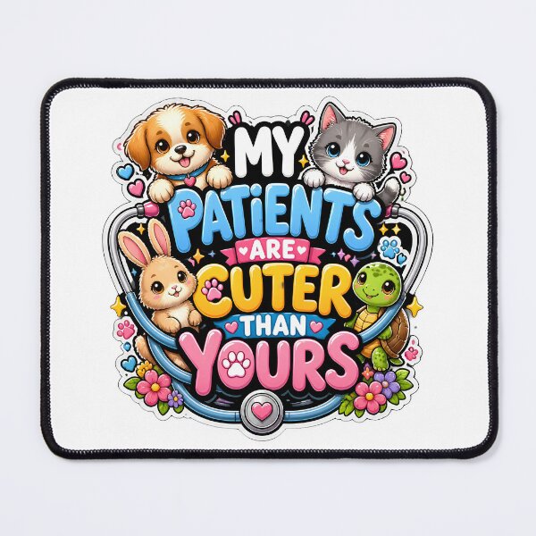 Item preview, My Patients Are Cuter Than Yours | Cute Vet & Vet Tech Animal Lover Design designed and sold by Bettybee00.