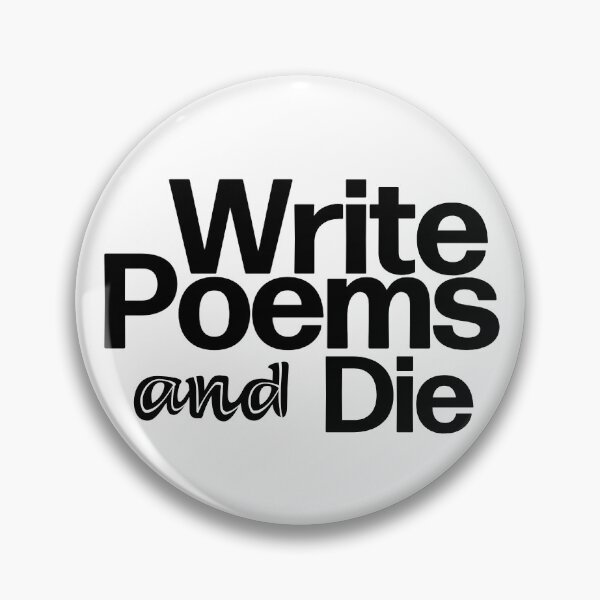 Item preview, Write Poems and Die designed and sold by Ozark Zen.