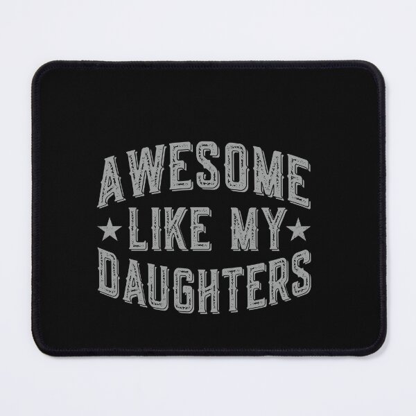 Item preview, Awesome Like My Daughters Proud Dad Mom Parent Family designed and sold by PopStars1993.