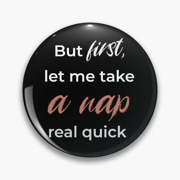 Item preview, But First Let Me Take A Nap designed and sold by After Midnight Studio.