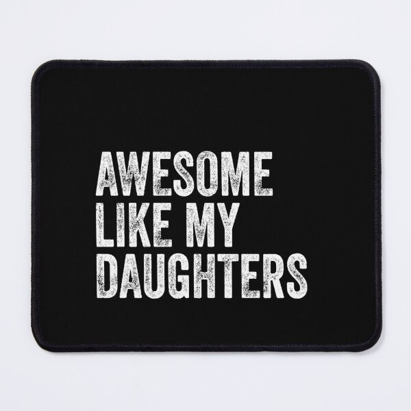 Item preview, Awesome Like My Daughters Parent Family Father Mother Proud Dad Mom designed and sold by PopStars1993.