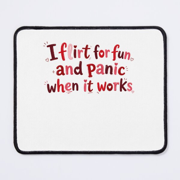 Item preview, I Flirt For Fun And Panic When It Works Relatable Dating Humor designed and sold by RetroMini2026.